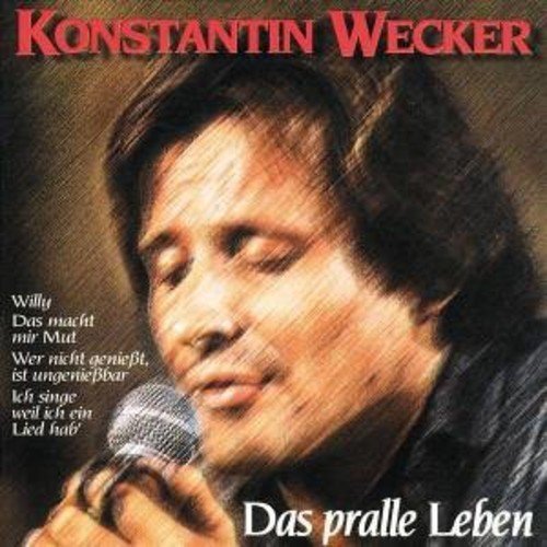 Konstantin Wecker - Das Pralle Leben By Konstantin Wecker (2007-08-21) - Zortam Music