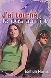 Image de J Ai Tourne le Dos au Flirt (French Edition)