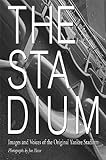The Stadium: Images and Voices of the Original Yankee Stadium (Excelsior Editions) by Jon Plasse