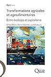 Transformations agricoles et agroalimentaires: Entre écologie et capitalisme (Synthèses) (French Edition) by 