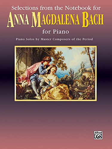 Selections from The Notebook for Anna Magdalena Bach (Belwin Edition: Piano Masters Series)