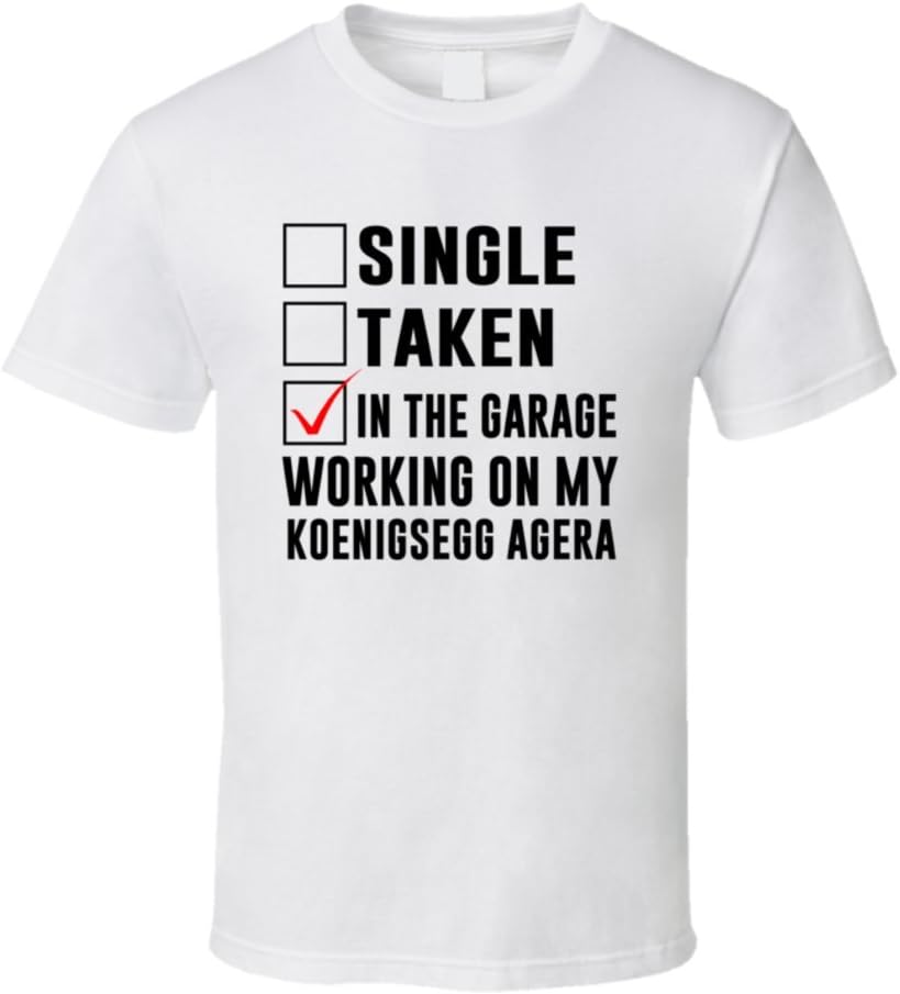 Single Taken Working on My Koenigsegg Agera Funny Car T Shirt