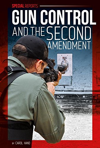 Download Gun Control and the Second Amendment (Special Reports Set 2)