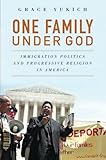 One Family Under God: Immigration Politics and Progressive Religion in America