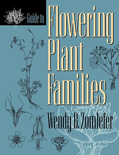Guide to Flowering Plant Families, by Wendy B. Zomlefer Guide to Flowering Plant Families, by Wendy B. Zomlefer