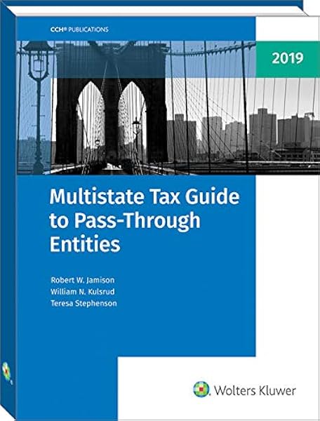 Multistate Tax Guide To Pass Through Entities 2019 Robert W Jamison William N Kulsrud Teresa Stephenson 9780808050223 Amazon Com Books