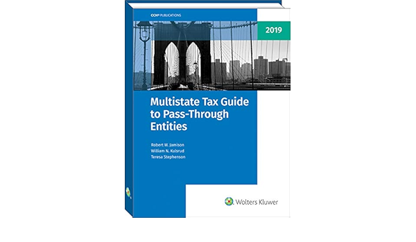 Multistate Tax Guide To Pass Through Entities 2019 Robert W Jamison William N Kulsrud Teresa Stephenson 9780808050223 Amazon Com Books