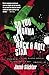 So You Wanna Be a Rock & Roll Star: How I Machine-Gunned a Roomful Of Record Executives and Other Tr by Jacob Slichter