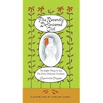 The Recently Deflowered Girl: The Right Thing to Say on Every Dubious Occasion Hardcover