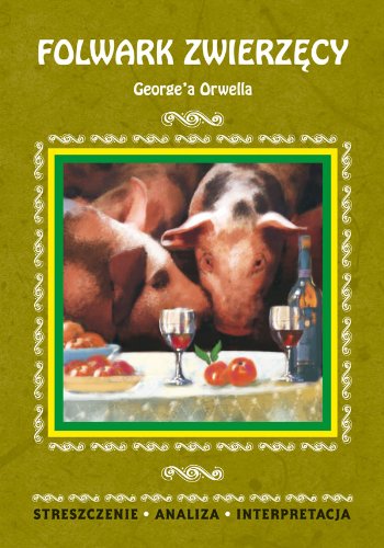 Folwark zwierzecy George'a Orwella
