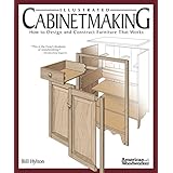 Illustrated Cabinetmaking: How to Design and Construct Furniture That Works (Fox Chapel Publishing) Over 1300 Drawings &amp; Diagrams for Drawers, Tables, Beds, Bookcases, Cabinets, Joints &amp; Subassemblies
