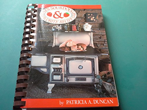 Pat's Sourdough & Favorite Recipes by Pat Duncan, Patricia A. Duncan