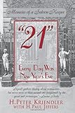 21: Every Day Was New Year's Eve by H. Peter Kriendler, Paul Jeffers