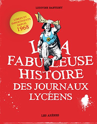 La  fabuleuse histoire des journaux lycéens