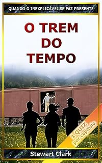 Livro O Trem do Tempo: Quando o Inexplicável se faz Presente