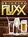Looney Labs Drinking Fluxx Card Game - Adult Card Games Couples Gifts Fun Party Games for Adults Date Night Ideas Best Drinking Games for Adults Party Adult Games for Parties 2-6 Players