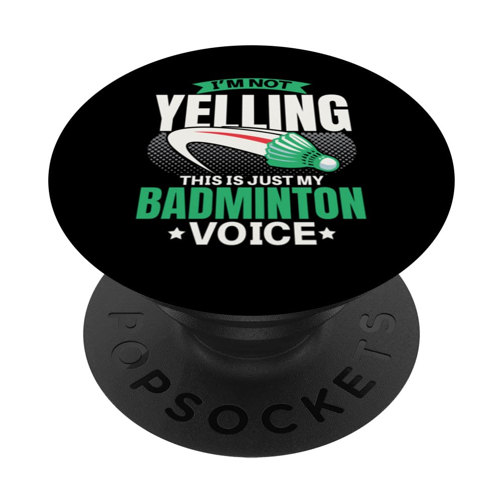 I'm Not Yelling This Is Just My Badminton Voice Sport PopSockets Swappable PopGrip