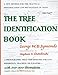 Tree Identification Book : A New Method for the Practical Identification and Recognition of Trees by George W. Symonds, Stephen V. Chelminski