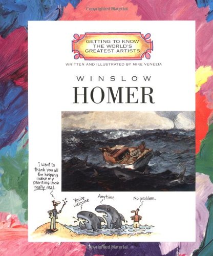 Winslow Homer (Getting to Know the World's Greatest Artists)