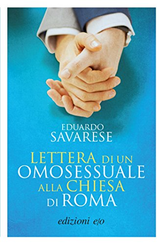 Lettera di un omosessuale alla Chiesa di Roma (Italian Edition)
