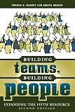Building Teams, Building People : Expanding the Fifth Resource Second Edition