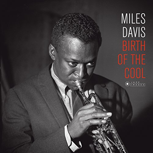 Album Art for Birth Of The Cool (Cover Photo By Jean-Pierre Leloir/Gatefold 180G Edition) by Miles Davis