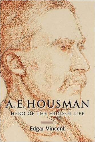 A E Housman Hero Of The Hidden Life Vincent Edgar 9781783272419 Amazon Com Books