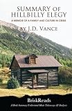 Summary: The Hillbilly Elegy: A Memoir of a Family and Culture In Crisis by J.D. Vance Understand Main TakeAways & Analysis