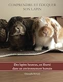 Comprendre et éduquer son lapin (LLB.PRATIQUE) (French Edition) by Gwenaëlle Bernard