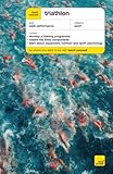 Teach Yourself Triathlon (Teach Yourself: Games/Hobbies/Sports) by 