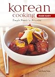 Korean Cooking Made Easy: Simple Meals in Minutes [Korean Cookbook, 56 Recpies] (Learn To Cook Serie