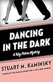 Dancing in the Dark (The Toby Peters Mysteries Book 19) by Stuart M. Kaminsky