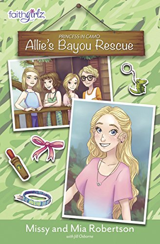 [B.E.S.T] Allie's Bayou Rescue (Faithgirlz / Princess in Camo Book 1)<br />EPUB