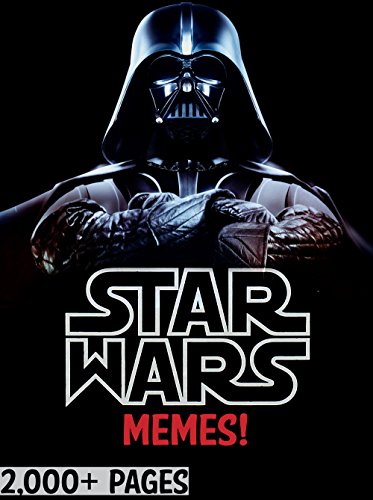 STAR WARS: The Biggest Book of Star Wars Memes and Funny Pictures! The Force Awakens and More!