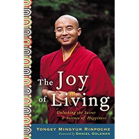 The Joy of Living: Unlocking the Secret and Science of Happiness