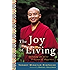 The Joy of Living: Unlocking the Secret and Science of Happiness