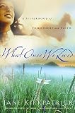 What Once We Loved (Kinship and Courage Series #3) by Jane Kirkpatrick