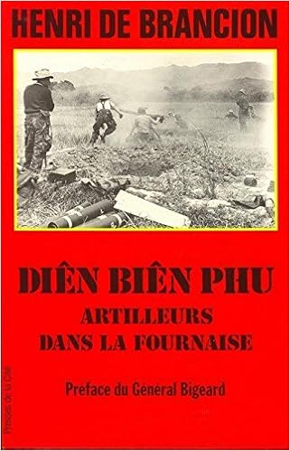 Amazon Fr Dien Bien Phu Artilleurs Dans La Fournaise Brancion Henri De Livres