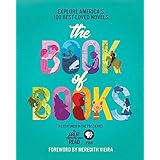 The Great American Read: The Book of Books: Explore America's 100 Best-Loved Novels