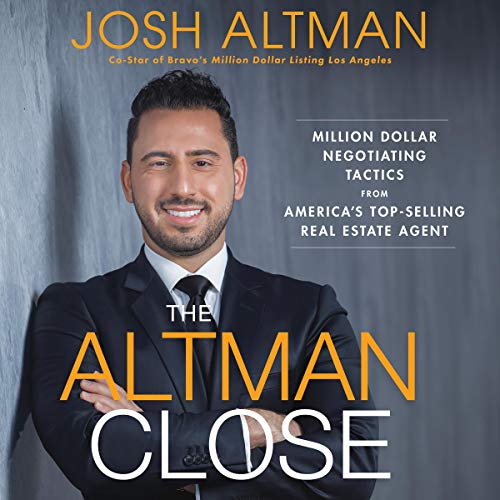 B.e.s.t The Altman Close: Million-Dollar Negotiating Tactics from America's Top-Selling Real Estate Agent [W.O.R.D]