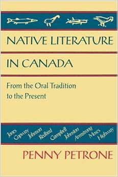 Native Literature in Canada: From the Oral Tradition to the Present Native Literature in Canada: From the Oral Tradition to the Present