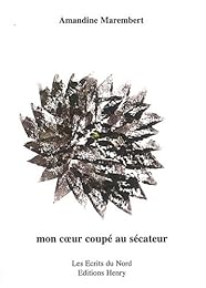 Mon coeur coupé au sécateur