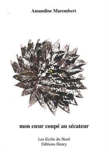 Mon coeur coupé au sécateur