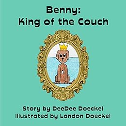 Benny King Of The Couch Kindle Edition By Deedee Doeckel