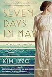 Seven Days in May: A Novel by Kim Izzo