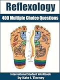 Reflexology Student Workbook - 400 Multiple Choice Questions & Answers to Help Guarantee Exam Success (Beauty & Holistic Studies Revision Guides)