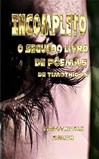Livro Incompleto: O segundo livro de poemas de Timothious