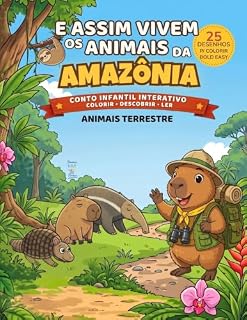 Livro E Assim Vivem os Animais da Amazônia : Um Conto Infantil Interativo sobre os Animais Terrestres da Floresta Amazônica (Tradições Culturais e Inclusivas)