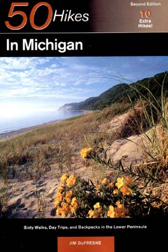 [B.o.o.k] 50 Hikes in Michigan: The Best Walks, Hikes, and Backpacks in the Lower Peninsula<br />DOC