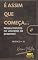 Livro É assim que começa... Nossa história no universo de prazeres!
